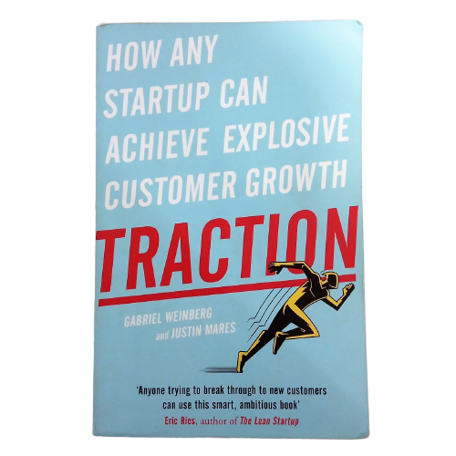 traction-how-any-startup-can-achieve-explosive-customer-growth