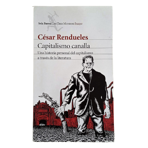capitalismo-canalla-una-historia-personal-del-capitalismo-a-traves-de-la-literatura